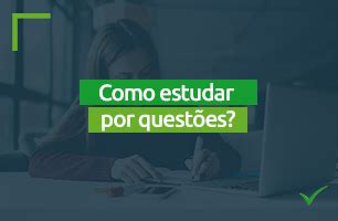 Qual A Melhor Forma De Estudar Para Concurso Por Quest Es