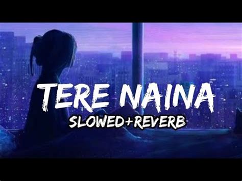 Shankar Mahadevan Shreya Ghoshal Tere Naina Slowed Reverb