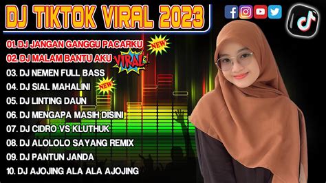 Dj Tiktok Terbaru 2023 Dj Jangan Ganggu Pacarku X Dj Malam Bantu Aku