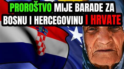 PROROŠTVO MIJE BARADE ZA BOSNU I HERCEGOVINU I HRVATE YouTube