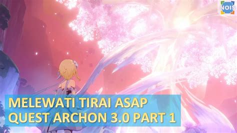 Quest Archon 3 0 Part 1 Melewati Tirai Asap Dan Hutan Kelam Genshin