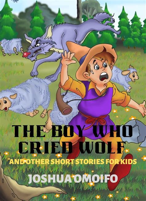 The Boy Who Cried Wolf And Other Short Stories For Kids By Joshua