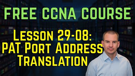 Free Ccna Course Pat Port Address Translation Youtube