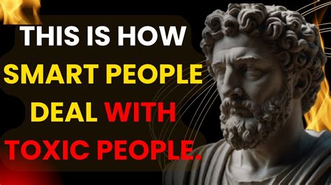 Smart Ways To Deal With Toxic People Marcus Aurelius Stoicism