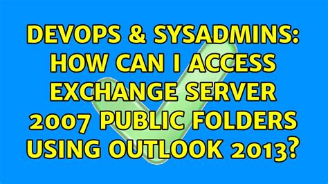 DevOps SysAdmins How Can I Access Exchange Server 2007 Public