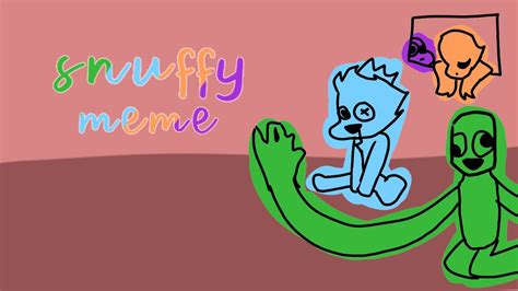 Snuffy Meme Meme Meme Animation Rainbow Friends Youtube