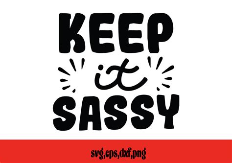 Keep It Sassy Svg Graphic By Mimi Graphic · Creative Fabrica