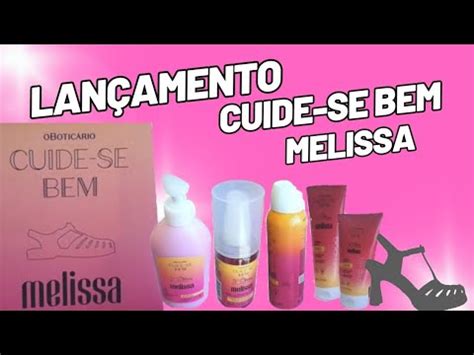 LANÇAMENTO MELISSA CUIDE SE BEM O BOTICÁRIO YouTube