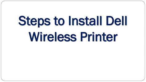 Steps to install Dell wireless printer