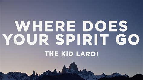 The Kid LAROI WHERE DOES YOUR SPIRIT GO Lyrics YouTube