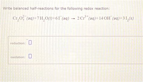 Solved Write Balanced Half Reactions For The Following Redox