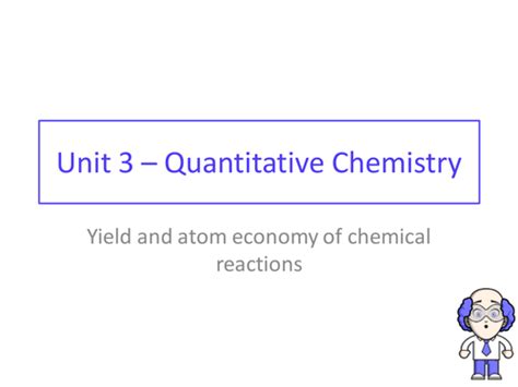 Aqa Gcse Chemistry Unit 3 Lesson 8 Yield Atom Economy And Moles Teaching Resources