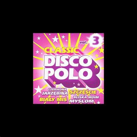 ‎Classic Disco Polo, Vol. 3 by Disco Polo on Apple Music