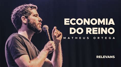 Matheus Ortega Economia Do Reino Youtube