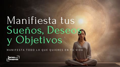 💫poderosa Meditación Guiada Para Manifestar Tus SueÑos🍀 Deseos Y