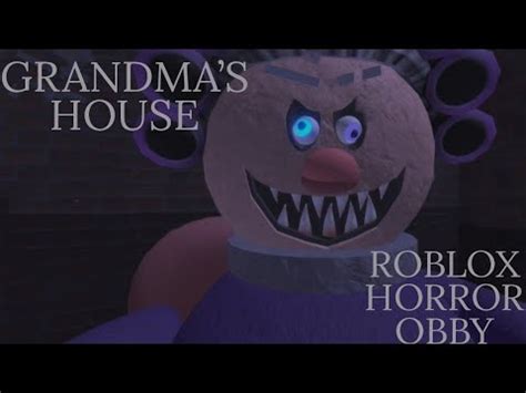 Grandma S House Horror Obby Roblox Horror Obby Youtube