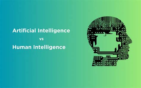 Artificial Intelligence Vs Human Intelligence A Definitive Comparison