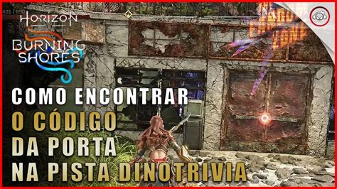 Horizon Dlc Burning Shores Como Conseguir O C Digo Da Porta Das Pistas