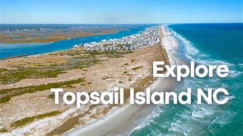 Explore Topsail Island Nc Stunning Drone Tour Of Coastal Paradise Youtube