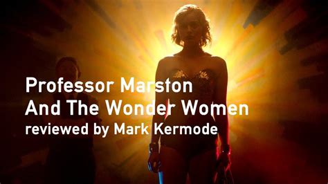 Professor Marston And The Wonder Women Reviewed By Mark Kermode Youtube