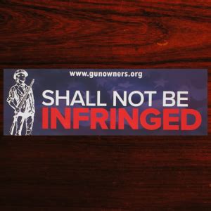 Shall Not Be Infringed Sticker Gun Owners Of America