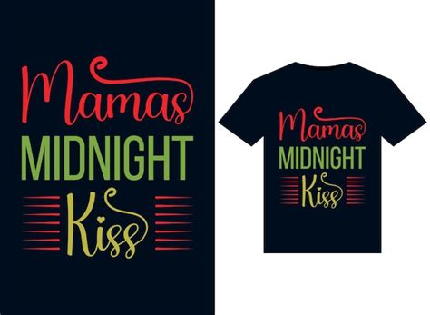 Premium Vector Mamas Midnight Kiss Illustrations For Print Ready T