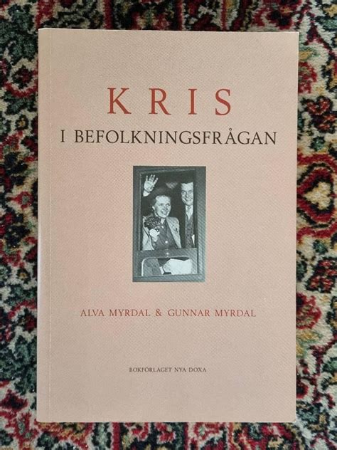 Kris i befolkningsfrågan Alva Myrdal Gunnar Myrd från 1245