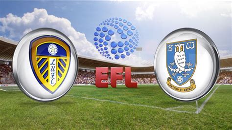 Match Preview Leeds Vs Sheff Wed 25 Feb 2017