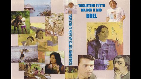 Toglietemi Tutto Ma Non Il Mio BREL Isole Marchesi 1992 YouTube