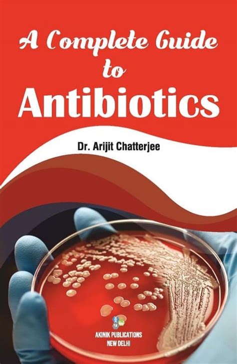 A Complete Guide To Antibiotics AkiNik Publications