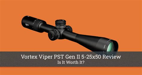 Vortex Viper Pst Gen Ii 5 25x50 Review Is It Worth It