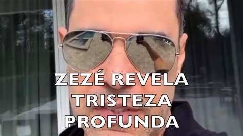 ZEZÉ REVELA TRISTEZA PROFUNDA YouTube