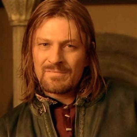 Boromir Quotes - The Fellowship Of The Ring (2001)