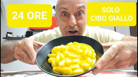 MANGIO PER 24 ORE SOLO CIBO GIALLO YouTube