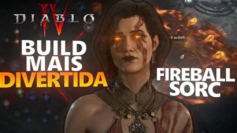 A BUILD MAIS DIVERTIDA DO DIABLO 4 FireBall Sorceress YouTube