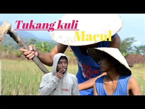 Tukang Kuli Macul Film Pendek Ngapak Pemalang Youtube