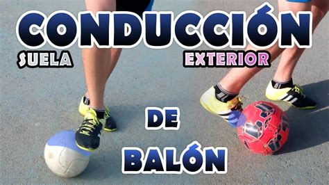 C Mo Conducir Bal N En F Tbol Suela Y Exterior Youtube