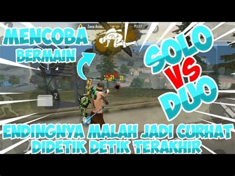 Pertama Kalinya Mencoba Solo Vs Duo Endingnya Malah Jadi Curhat