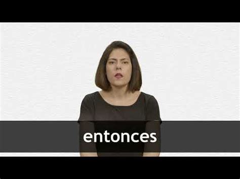 english translation  entonces collins spanish english dictionary