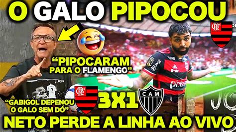 NETO REVOLTADO após FLAMENGO 3 X 1 ATLÉTICO MG O GALO PIPOCOU PARA O