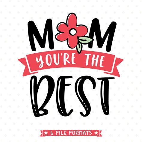 Mothers Day Svg Mom Youre The Best Svg File Mom Shirt Etsy Diy