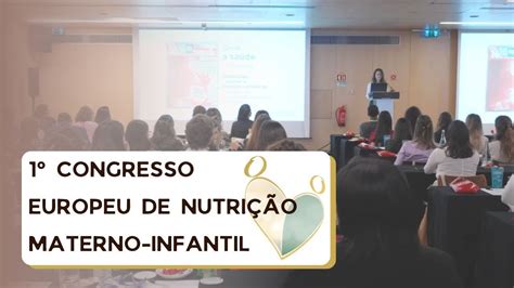 Congresso Europeu De Nutri O Materno Infantil Youtube