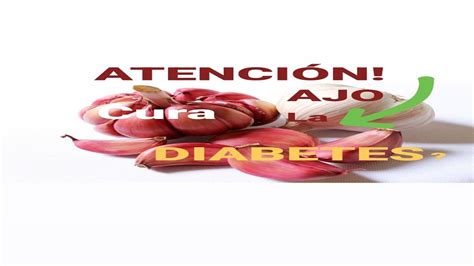 El Ajo Cura La Diabetes Revelado Esto Le Pasa A Tu Cuerpo Cuando