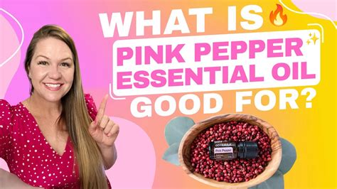 What Is Pink Pepper Essential Oil Good For Youtube