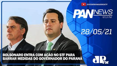 Pan News 2805 Bolsonaro Entra Com Ação No Stf Para Barrar Medidas Do