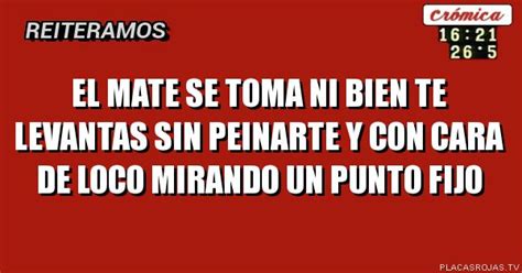 EL MATE SE TOMA NI BIEN TE LEVANTAS SIN PEINARTE Y CON CARA DE LOCO