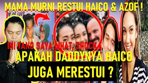 Terawang Haico Dan Rangga Azof Mama Murni Restui Haizof Apakah Daddy