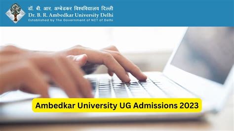 Aud Admissions 2023 Ug Applications Commence Through Cuet Know How To