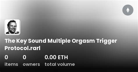 The Key Sound Multiple Orgasm Trigger Protocolrarl Collection Opensea