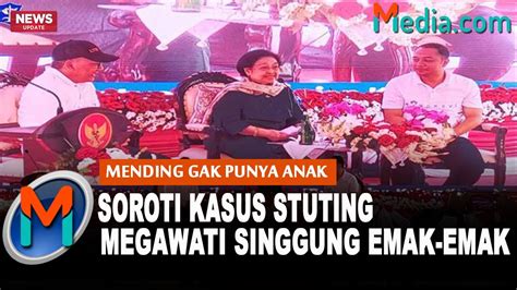 Soroti Kasus Stunting Megawati Singgung Emak Emak YouTube